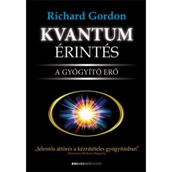 KVANTUM ÉRINTÉS - A GYÓGYÍTÓ ERŐ (2011)