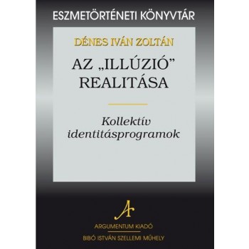 AZ ILLÚZIÓ" REALITÁSA - KOLLEKTÍV IDENTITÁSPROGRAMOK (2011)"