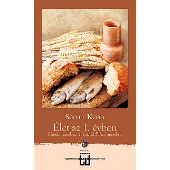ÉLET AZ 1. ÉVBEN - MINDENNAPOK AZ I. SZÁZAD PALESZTINÁJÁBAN (2012)