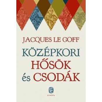 KÖZÉPKORI HŐSÖK ÉS CSODÁK (2012)