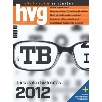 TÁRSADALOMBIZTOSÍTÁS 2012 - HVG KÜLÖNSZÁM - 2012. JANUÁR (2012)