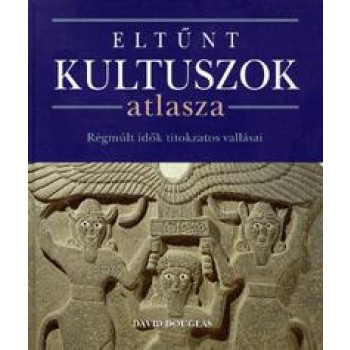 ELTŰNT KULTUSZOK ATLASZA (2012)