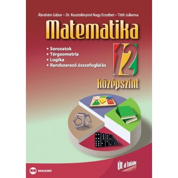 MATEMATIKA 12. - KÖZÉPSZINT - ÚT A TUDÁSHOZ (2011)