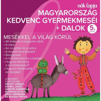 MAGYARORSZÁG KEDVENC GYERMEKMESÉI + DALOK 5. - MESÉKKEL A VILÁG KÖRÜL - CD -