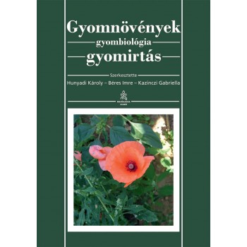 GYOMNÖVÉNYEK - GYOMBIOLÓGIA - GYOMIRTÁS (2011)