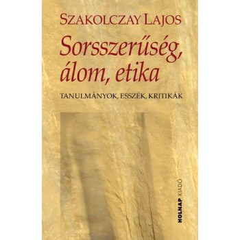 SORSSZERŰSÉG, ÁLOM, ETIKA (2012)