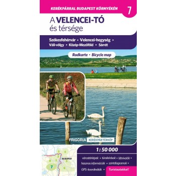 A VELENCEI-TÓ ÉS TÉRSÉGE - KERÉKPÁROS TÉRKÉP (2012)