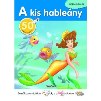 A KIS HABLEÁNY - KLASSZIKUSOK 50 MATRICÁVAL (2012)