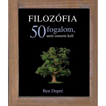 FILOZÓFIA - 50 FOGALOM, AMIT ISMERNI KELL (2012)