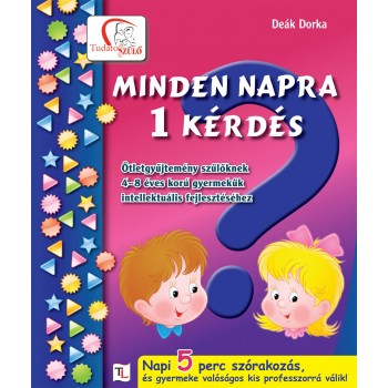 MINDEN NAPRA 1 KÉRDÉS - ÖTLETGYŰJTEMÉNY SZÜLŐKNEK (2012)