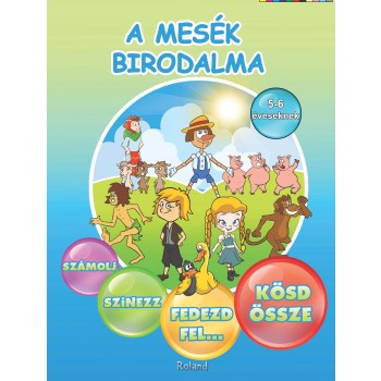 A MESÉK BIRODALMA - FOGLALKOZTATÓFÜZET 5-6 ÉVESEKNEK (2012)