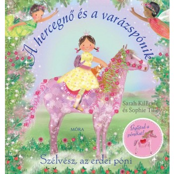 SZÉLVÉSZ, AZ ERDEI PÓNI - A HERCEGNŐ ÉS A VARÁZSPÓNIK (2012)
