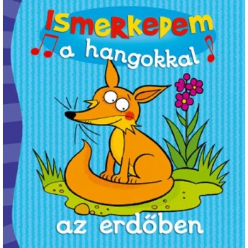 ISMERKEDEM A HANGOKKAL AZ ERDŐBEN (2011)