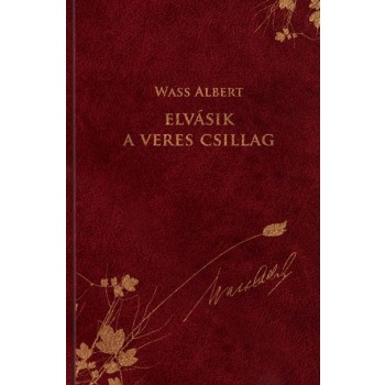 ELVÁSIK A VERES CSILLAG - WASS ALBERT SOROZAT 3. (2011)