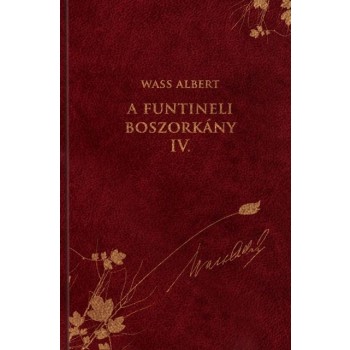 A FUNTINELI BOSZORKÁNY IV. - WASS ALBERT SOROZAT 13. (2011)