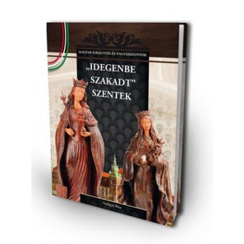 IDEGENBE SZAKADT SZENTEK (2011)