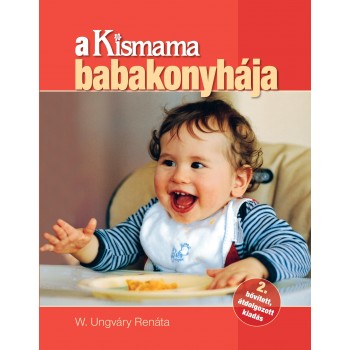 A KISMAMA BABAKONYHÁJA - (2. BŐVÍTETT, ÁTDOLGOZOTT KIADÁS) (2012)