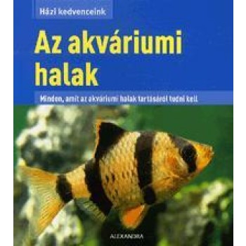 AZ AKVÁRIUMI HALAK - HÁZI KEDVENCEINK (2012)