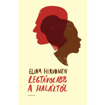 LEGTÁVOLABB A HALÁLTÓL (2012)