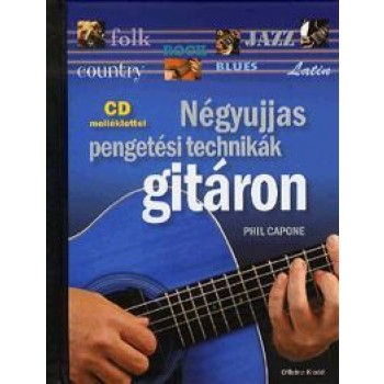 NÉGYUJJAS PENGETÉSI TECHNIKÁK GITÁRON - CD MELLÉKLETTEL (2012)