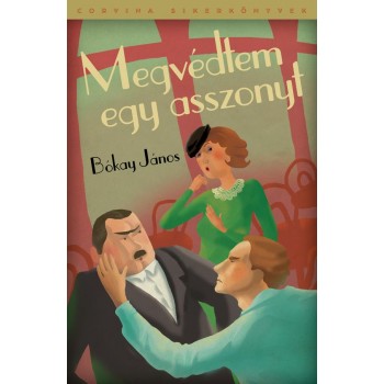 MEGVÉDTEM EGY ASSZONYT (2012)