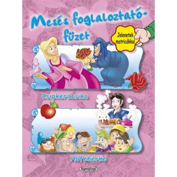 MESÉS FOGLALKOZTATÓFÜZET - CSIPKERÓZSIKA, HÓFEHÉRKE (2012)