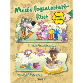 MESÉS FOGLALKOZTATÓFÜZET - A HÉT KECSKEGIDA, A RÚT KISKACSA (2012)