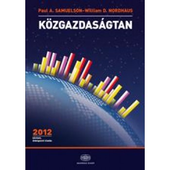 KÖZGAZDASÁGTAN - BŐVÍTETT, ÁTDOLGOZOTT KIAD. 2012 (2012)