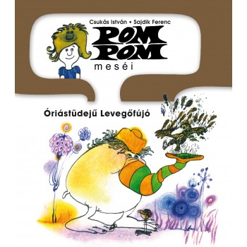ÓRIÁSTÜDEJŰ LEVEGŐFÚJÓ - POMPOM MESÉI (2012)