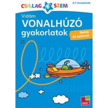 VIDÁM VONALHÚZÓ GYAKORLATOK - BETŰK ÉS SZÁMOK (2012)