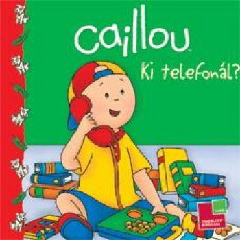 KI TELEFONÁL? - CAILLOU (2012)