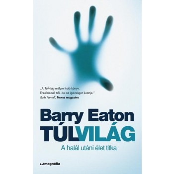 TÚLVILÁG - A HALÁL UTÁNI ÉLET TITKA (2012)