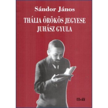 THÁLIA ÖRÖKÖS JEGYESE - JUHÁSZ GYULA (2012)
