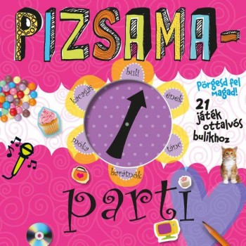 PIZSAMAPARTI - PÖRGESD FEL MAGAD! 21 JÁTÉK OTTALVÓS BULIKHOZ (2012)
