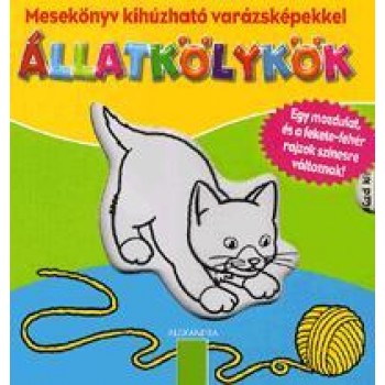 ÁLLATKÖLYKÖK - MESEKÖNYV KIHÚZHATÓ VARÁZSKÉPEKKEL (2012)