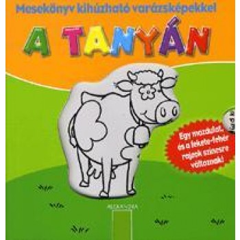 A TANYÁN - MESEKÖNYV KIHÚZHATÓ VARÁZSKÉPEKKEL (2012)