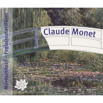 CLAUDE MONET - MŰVÉSZKÉPZŐ-FOGLALKOZTATÓ FÜZET - (2012)