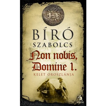 NON NOBIS, DOMINE 1. - KELET OROSZLÁNJA (2012)