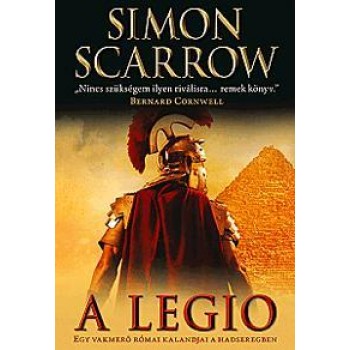 A LEGIO - EGY VAKMERŐ RÓMAI KALANDJAI A HADSEREGBEN (2012)