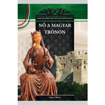 NŐ A MAGYAR TRÓNON (2012)