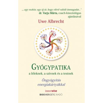 GYÓGYPATIKA - A LÉLEKNEK, A SZÍVNEK ÉS A TESTNEK (2012)