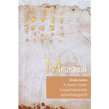 A BEÁS NYELV MEGŐRZÉSÉNEK LEHETŐSÉGEIRŐL (2012)