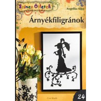 ÁRNYÉKFILIGRÁNOK - SZÍNES ÖTLETEK 24. (2012)