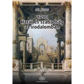 1790 - HATÁR ÉS SZABADSÁG AZ IRODALOMBAN (2012)