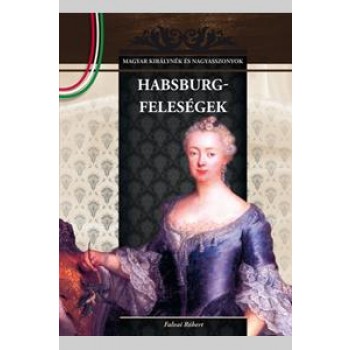 HABSBURG-FELESÉGEK (2011)