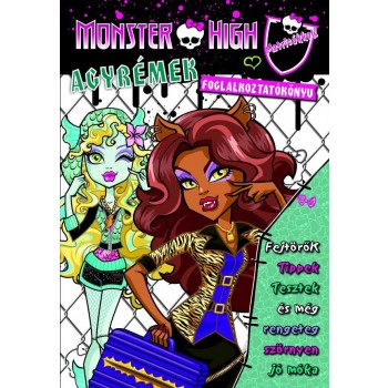 MONSTER HIGH - AGYRÉMEK - FOGLALKOZTATÓKÖNYV MATRICÁKKAL (2012)