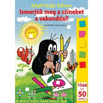 ISMERJÜK MEG A SZÍNEKET A VAKONDDAL! - MATRICÁS KÖNYV (2012)