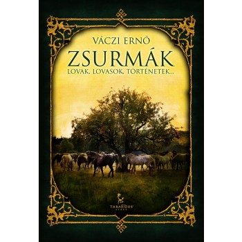 ZSURMÁK - LOVAK, LOVASOK, TÖRTÉNETEK (2012)