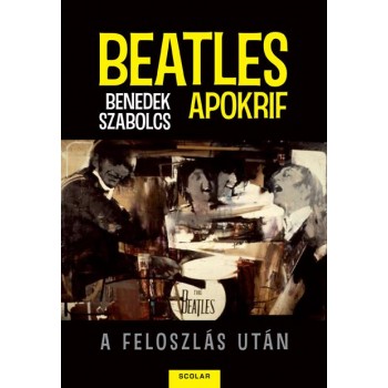 BEATLES APOKRIF - A FELOSZLÁS UTÁN (2012)