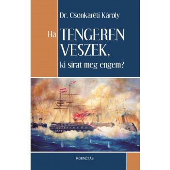 HA TENGEREN VESZEK, KI SIRAT MEG ENGEM? (2012)